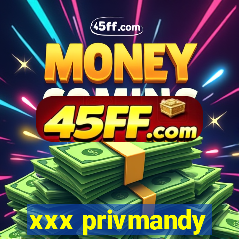 xxx privmandy